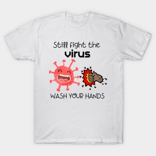 Virus fight - WASH YOUR HANDS T-Shirt